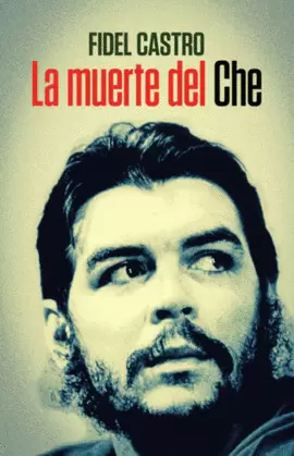 LA MUERTE DEL CHE