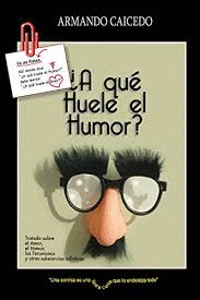 A QUE HUELE EL HUMOR ?