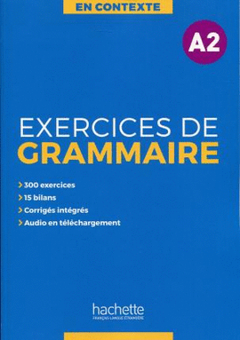 EXERCICES DE GRAMMAIRE EN CONTEXTE A2