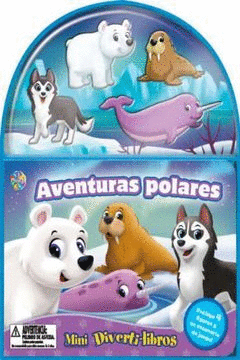 MINI DIVERTI-LIBROS. AVENTURAS POLARES