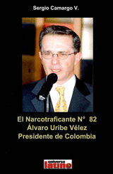 NARCOTRAFICANTE Nº 82, EL - ALVARO URIBE VELEZ PRESIDENTE DE COLOMBIA