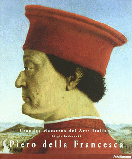 PIERO DELLA FRANCESCA ( GRANDES MAESTROS DEL ARTE ITALIANO)