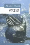 AGUA. EDICION TRILINGÜE ESPAÑOL/PORTUGUES/INGLES