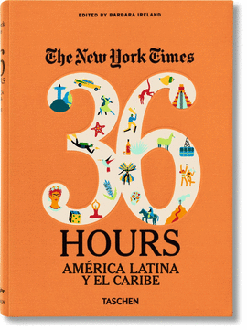 NYT. 36 HOURS. AMÉRICA LATINA Y EL CARIBE