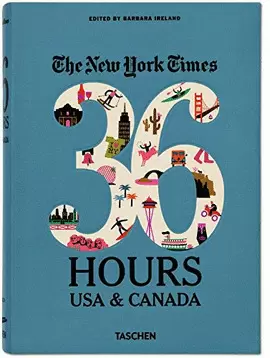 NYT. 36 HOURS. ESTADOS UNIDOS Y CANADÁ