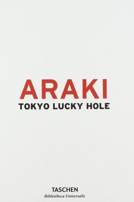 ARAKI. TOKYO LUCKY HOLE