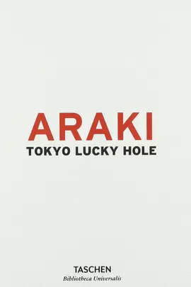 ARAKI. TOKYO LUCKY HOLE