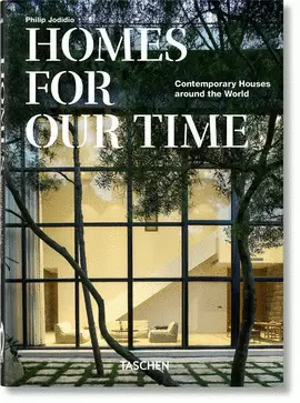 HOMES FOR OUR TIME. CONTEMPORARY HOUSES AROUND THE WORLD. 40TH ED.