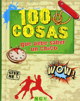 100 COSAS QUE DEBE SABER UN CHICO