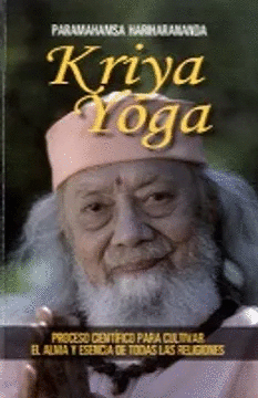 KRIYA YOGA - PROCESO CIENTIFICO PARA CULTIVAR EL ALMA Y ESENCIA