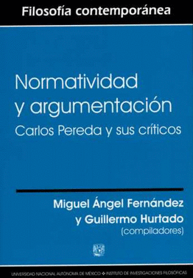 NORMATIVIDAD Y ARGUMENTACIÓN. CARLOS PEREDA Y SUS CRÍTICOS