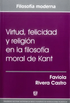 VIRTUD, FELICIDAD Y RELIGION EN LA FILOSOFIA MORAL DE KANT