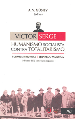 VICTOR SERGE HUMANISMO SOCIALISTA CONTRA TOTALITARISMO