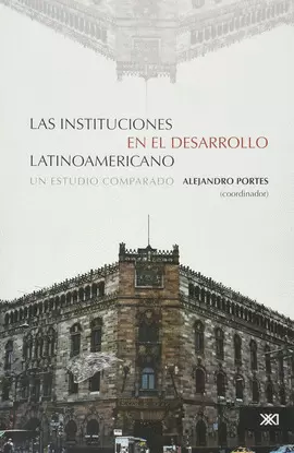 INSTITUCIONES EN EL DESARROLLO LATINOAMERICANO