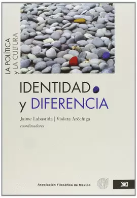 IDENTIDAD Y DIFERENCIA. VOL. 1. LA POLÍTICA Y LA CULTURA.