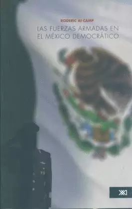 LAS FUERZAS ARMADAS EN EL MEXICO DEMOCRATICO