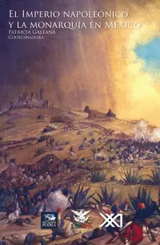 IMPERIO NAPOLEÓNICO Y LA MONARQUÍA EN MÉXICO, EL