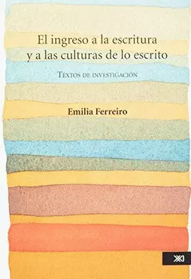 INGRESO A LA ESCRITURA Y A LAS CULTURAS DE LO ESCRITO, EL