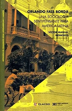 UNA SOCIOLOGIA SENTIPENSANTE PARA AMERICA LATINA