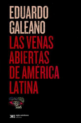 LAS VENAS ABIERTAS DE AMERICA LATINA