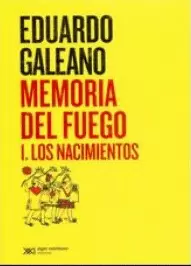 MEMORIA DEL FUEGO 1. LOS NACIMIENTOS