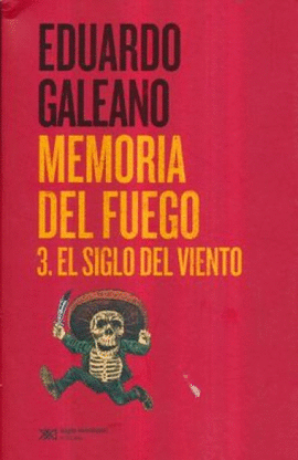 MEMORIA DEL FUEGO 3. EL SIGLO DEL VIENTO