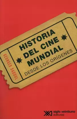 HISTORIA DEL CINE MUNDIAL. DESDE LOS ORÍGENES