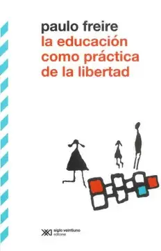 EDUCACIÓN COMO PRÁCTICA DE LA LIBERTAD, LA