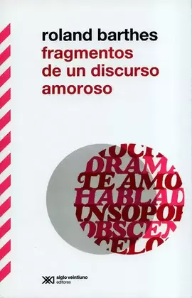 FRAGMENTOS DE UN DISCUSO AMOROSO