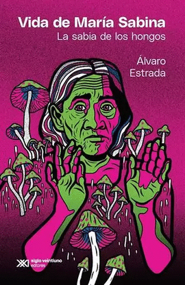 VIDA DE MARÍA SABINA. LA SABIA DE LOS HONGOS