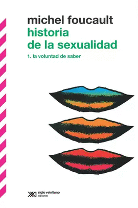 HISTORIA DE LA SEXUALIDAD. 1. LA VOLUNTAD DEL SABER