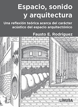 ESPACIO, SONIDO Y ARQUITECTURA. UNA REFLEXION TEORICA ACERCA DEL CARACTER ACUSTICO