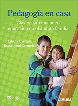 PEDAGOGIA EN CASA, CLAVES PARA UNA BUENA EDUCACION EN EL AMBITO FAMILIAR