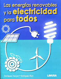 ENERGIAS RENOVABLES Y LA ELECTRICIDAD PARA TODOS