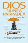 DIOS NUNCA PARPADEA