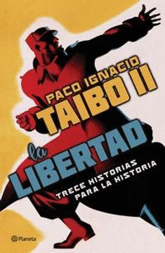 LA LIBERTAD. TRECE HISTORIAS PARA LA HISTORIA