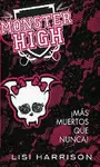 MONSTER HIGH IV - MAS MUERTOS QUE NUNCA
