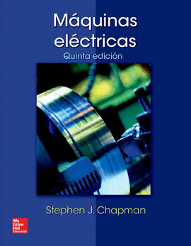 MAQUINAS ELECTRICAS 5ED (CHAPMAN)