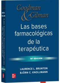 GOODMAN & GILMAN. LAS BASES FARMACOLÓGICAS DE LA TERAPÉUTICA, 14ED.