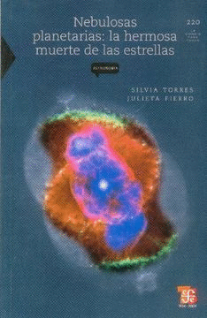 NEBULOSAS PLANETARIAS: LA HERMOSA MUERTE DE LAS ESTRELLAS