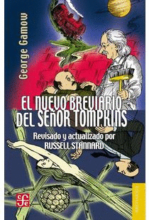 EL BREVIARIO DEL SEÑOR TOMPKINS : EN EL PAÍS DE LAS MARAVILLAS Y LA INVESTIGACIÓ