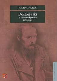 DOSTOIEVSKI : EL MANTO DEL PROFETA 1871-1881