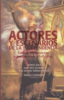 ACTORES Y ESCENARIOS DE LA INDEPENDENCIA