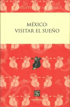 MÉXICO. VISITAR EL SUEÑO. TRADUCCIÓN DE MÓNICA MANSOUR.
