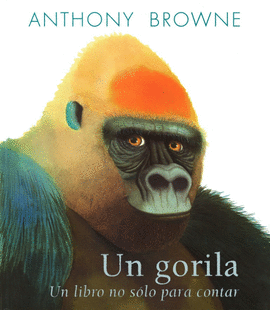 UN GORILA (A. BROWNE) - UN LIBRO NO SOLO PARA CONTAR