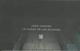 LA CIUDAD DE LOS MUERTOS / JOSÉ HOMERO.