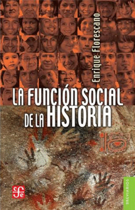 FUNCION SOCIAL DE LA HISTORIA, LA (FLORESCANO)