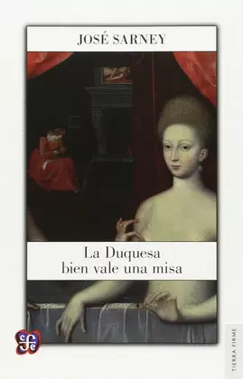 LA DUQUESA BIEN VALE UNA MISA / JOSÉ SARNEY ; TRADUCCIÓN DE JOSÉ GUILLERMO CÓRDO