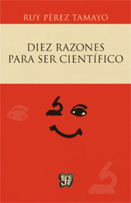 DIEZ RAZONES PARA SER CIENTÍFICO