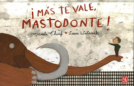 MÁS TE VALE MASTODONTE